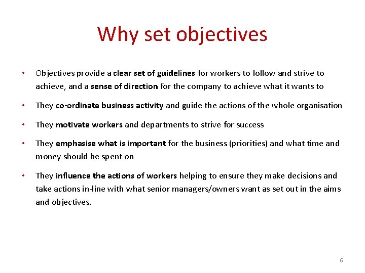 Why set objectives • Objectives provide a clear set of guidelines for workers to