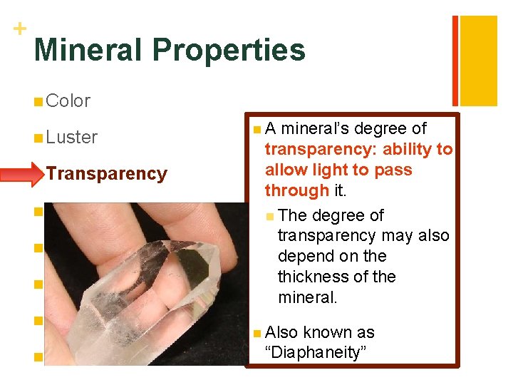 + Mineral Properties n Color n. A n Luster n Transparency n Streak n