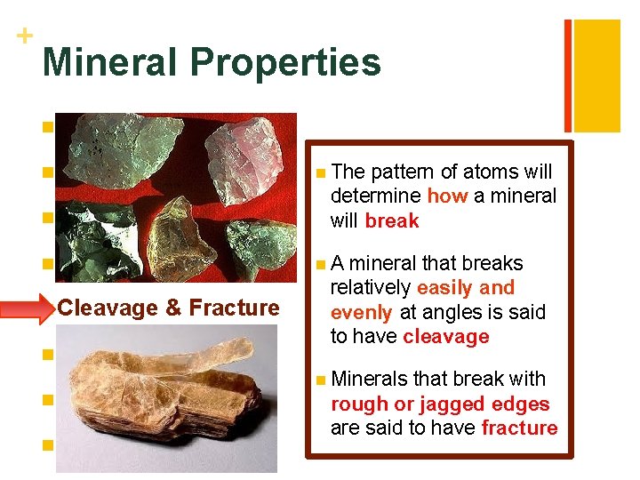 + Mineral Properties n Color n Luster n The n Transparency n Streak n