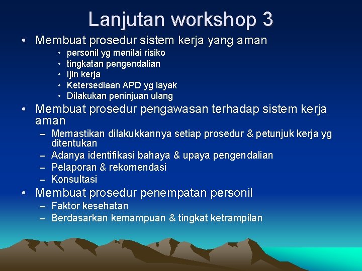 Lanjutan workshop 3 • Membuat prosedur sistem kerja yang aman • • • personil