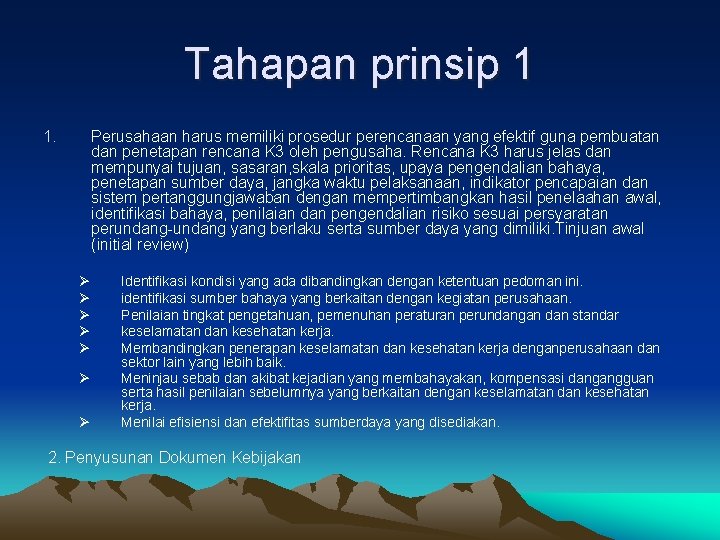 Tahapan prinsip 1 1. Perusahaan harus memiliki prosedur perencanaan yang efektif guna pembuatan dan