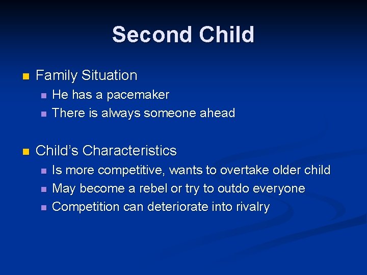 Second Child n Family Situation n He has a pacemaker There is always someone