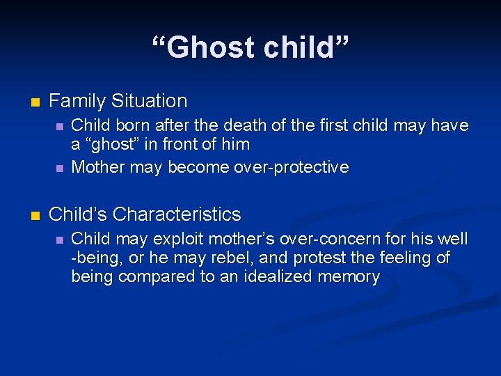 “Ghost child” n Family Situation n Child born after the death of the first