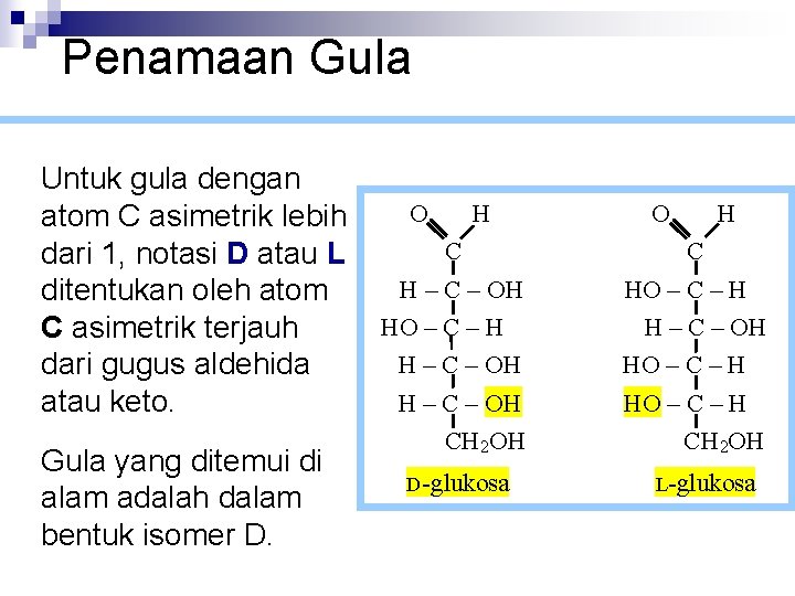 Penamaan Gula Untuk gula dengan O H atom C asimetrik lebih C dari 1,
