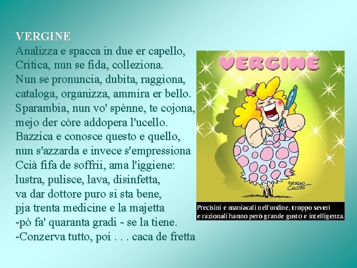 VERGINE Analizza e spacca in due er capello, Critica, nun se fida, colleziona. Nun