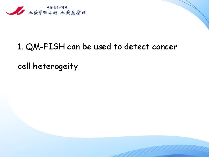 1. QM-FISH can be used to detect cancer cell heterogeity 