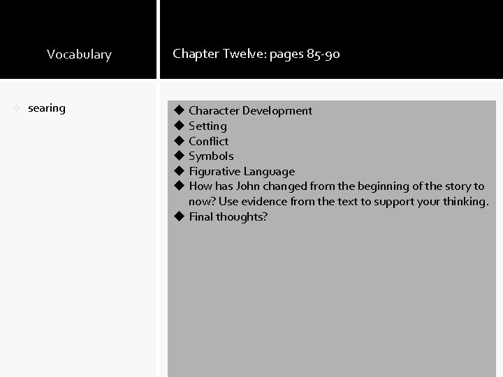 Vocabulary ² searing Chapter Twelve: pages 85 -90 u Character Development u Setting u Vocabulary ² searing Chapter Twelve: pages 85 -90 u Character Development u Setting u