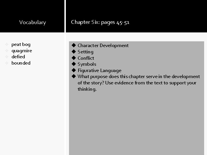 Vocabulary ² ² peat bog quagmire defied bounded Chapter Six: pages 45 -51 u Vocabulary ² ² peat bog quagmire defied bounded Chapter Six: pages 45 -51 u
