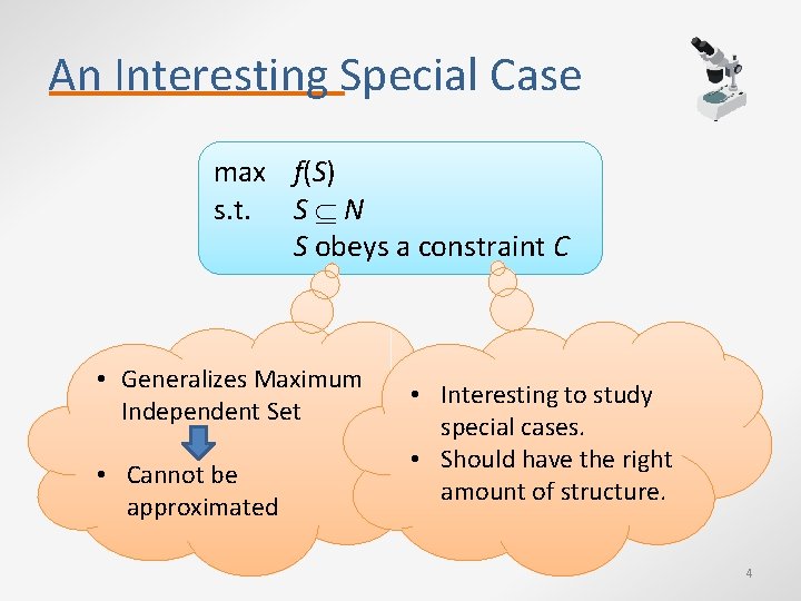 An Interesting Special Case max f(S) s. t. S N S obeys a constraint