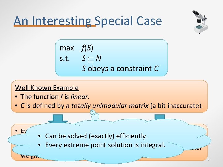 An Interesting Special Case max f(S) s. t. S N S obeys a constraint