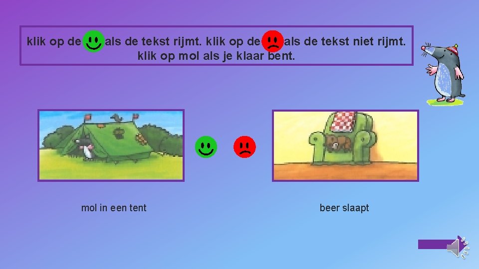 klik op de als de tekst rijmt. klik op de als de tekst niet
