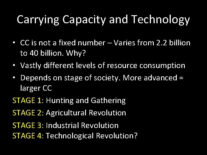 Carrying Capacity and Technology • CC is not a fixed number – Varies from