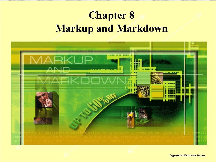 Chapter 8 Markup and Markdown Copyright © 2003 by South-Western. 