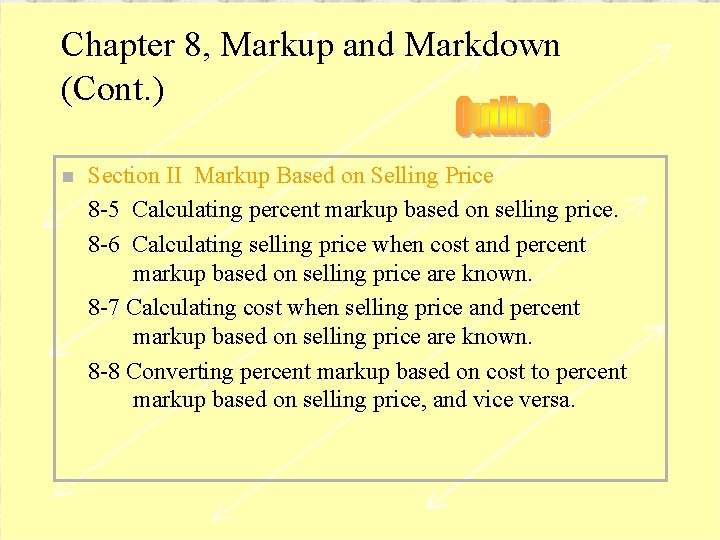 Chapter 8, Markup and Markdown (Cont. ) n Section II Markup Based on Selling