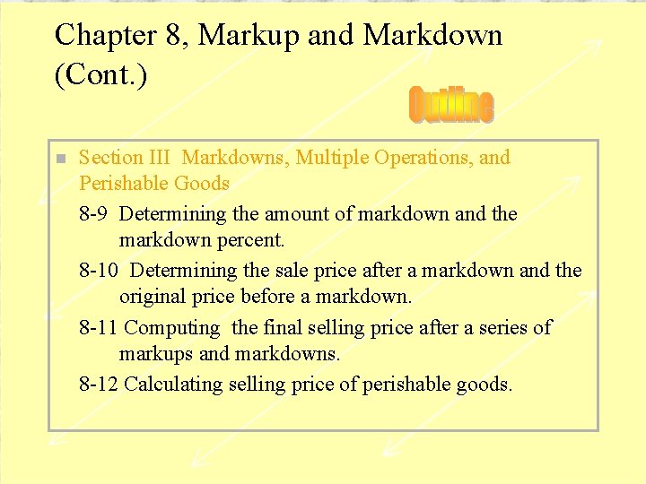 Chapter 8, Markup and Markdown (Cont. ) n Section III Markdowns, Multiple Operations, and