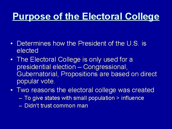 Purpose of the Electoral College • Determines how the President of the U. S.