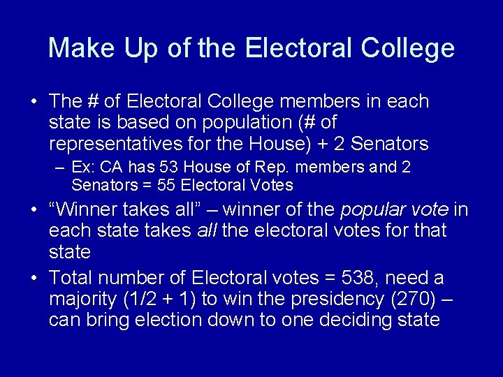 Make Up of the Electoral College • The # of Electoral College members in