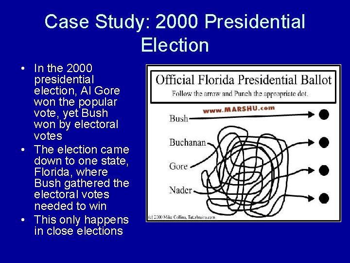 Case Study: 2000 Presidential Election • In the 2000 presidential election, Al Gore won