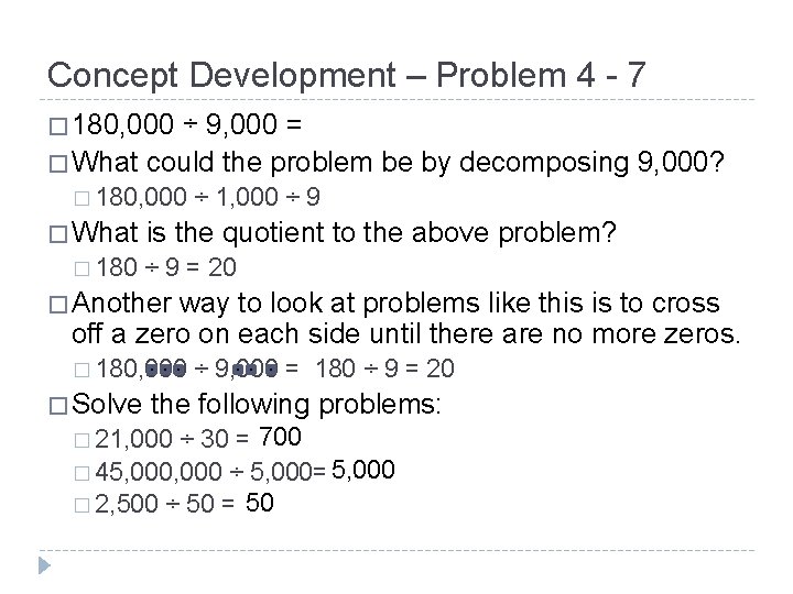 Concept Development – Problem 4 - 7 � 180, 000 ÷ 9, 000 =