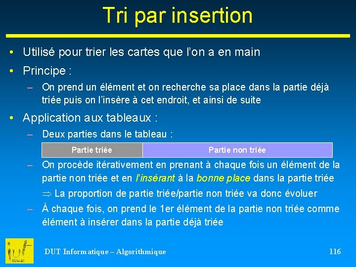 Tri par insertion • Utilisé pour trier les cartes que l’on a en main