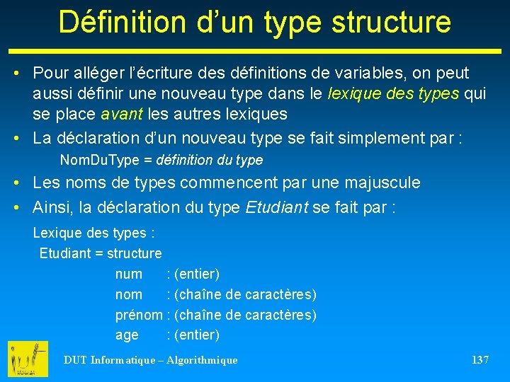 Définition d’un type structure • Pour alléger l’écriture des définitions de variables, on peut