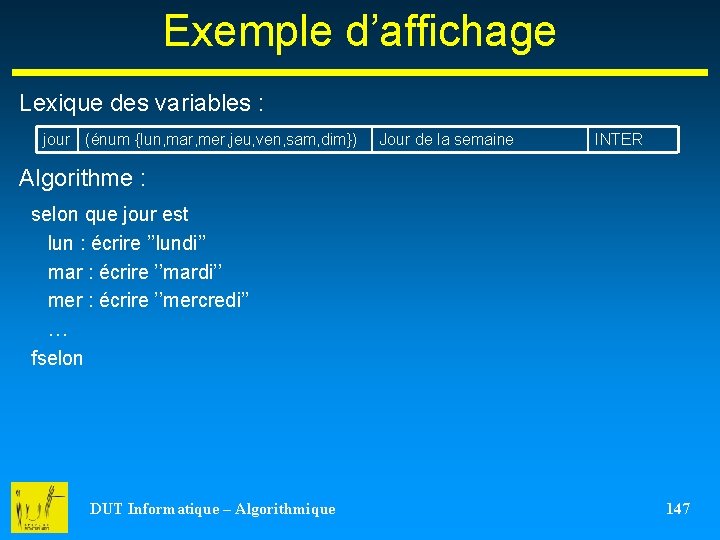 Exemple d’affichage Lexique des variables : jour (énum {lun, mar, mer, jeu, ven, sam,