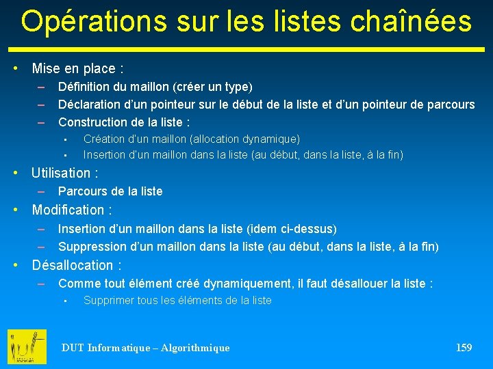 Opérations sur les listes chaînées • Mise en place : – – – Définition