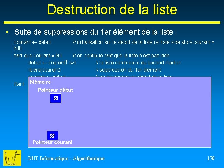 Destruction de la liste • Suite de suppressions du 1 er élément de la