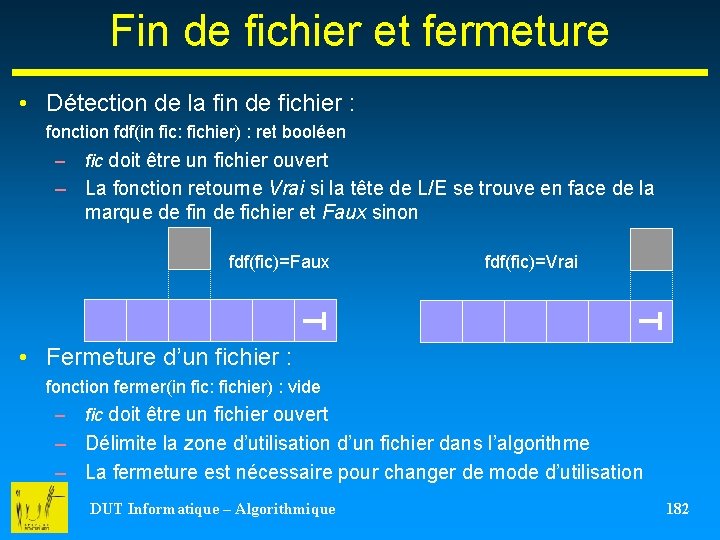 Fin de fichier et fermeture • Détection de la fin de fichier : fonction