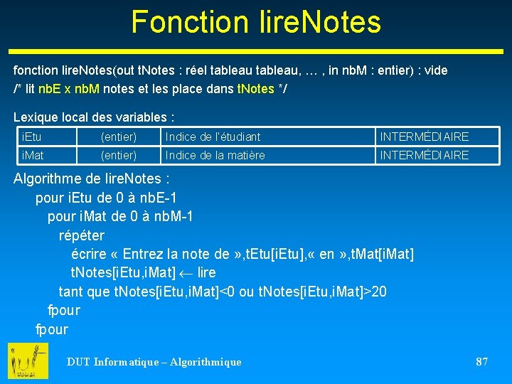 Fonction lire. Notes fonction lire. Notes(out t. Notes : réel tableau, … , in