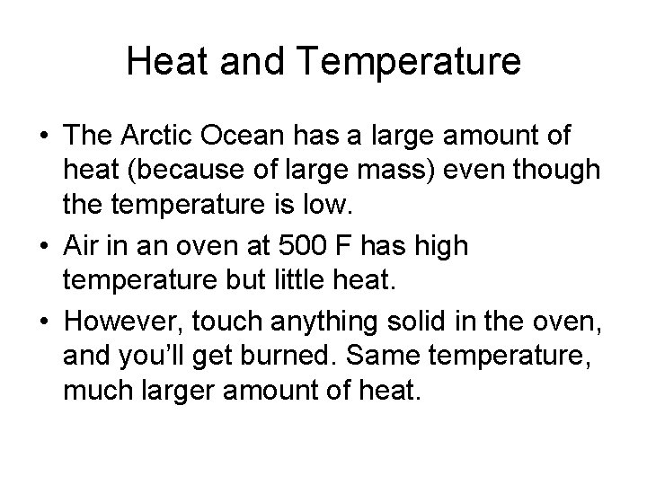 Heat and Temperature • The Arctic Ocean has a large amount of heat (because Heat and Temperature • The Arctic Ocean has a large amount of heat (because