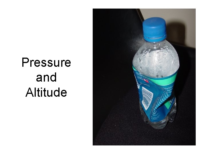 Pressure and Altitude  Pressure and Altitude