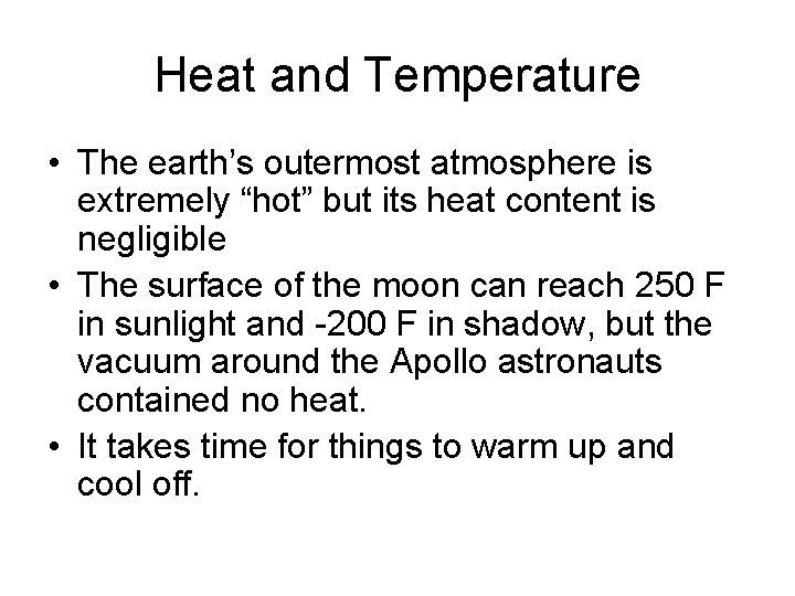 Heat and Temperature • The earth’s outermost atmosphere is extremely “hot” but its heat Heat and Temperature • The earth’s outermost atmosphere is extremely “hot” but its heat