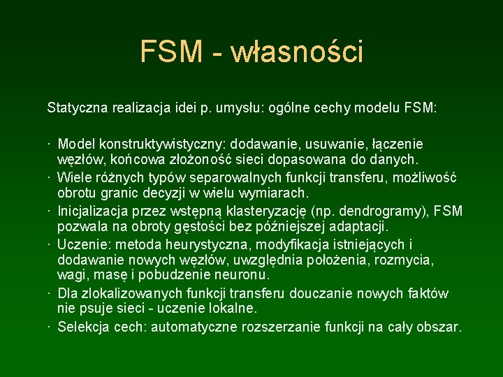 FSM - własności Statyczna realizacja idei p. umysłu: ogólne cechy modelu FSM: · Model