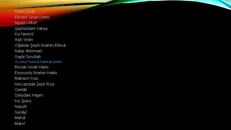 17. yüzyıl Tasavvuf Edebiyatı Şairleri dem Dede Elmalılı Sinan Ümmi Niyazî-i Mısrî Şeyhülislam Yahya
