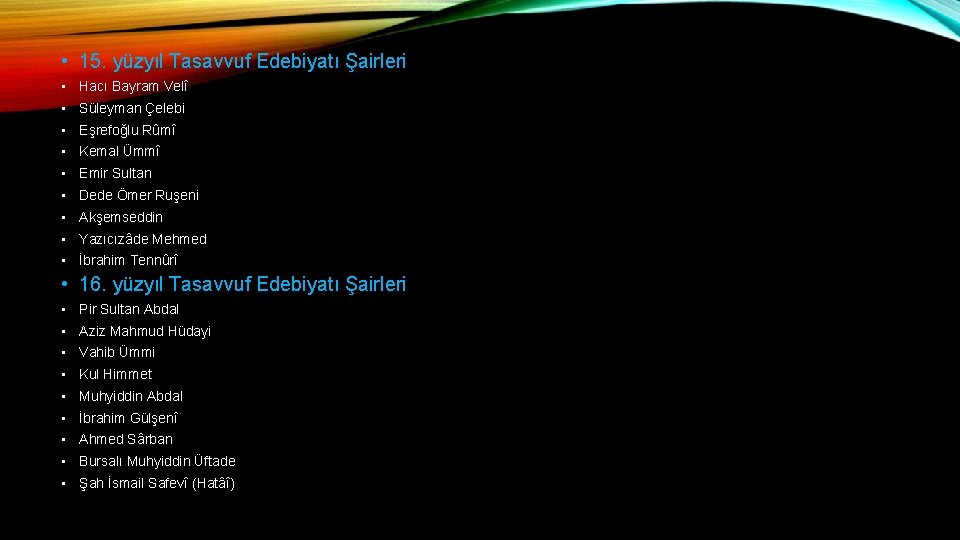  • 15. yüzyıl Tasavvuf Edebiyatı Şairleri • Hacı Bayram Velî • Süleyman Çelebi