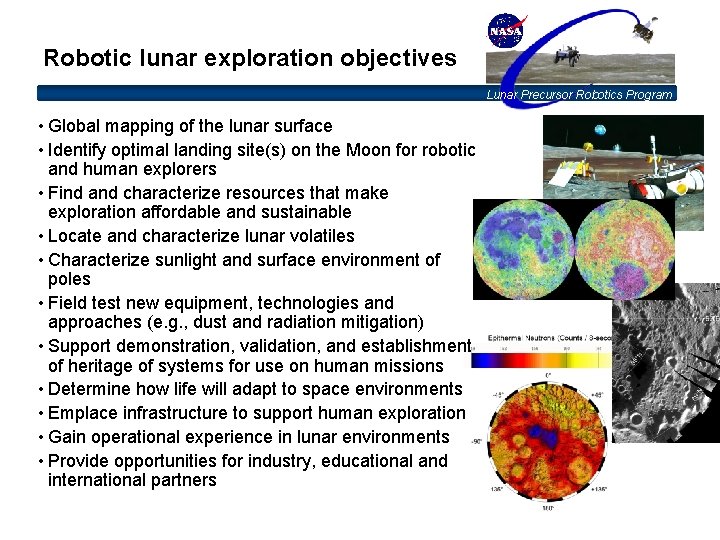 Robotic lunar exploration objectives Lunar Precursor Robotics Program • Global mapping of the lunar