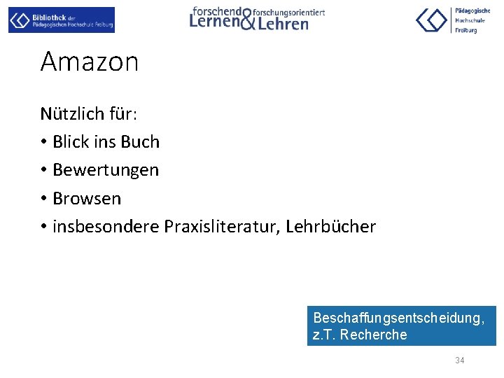 Amazon Nützlich für: • Blick ins Buch • Bewertungen • Browsen • insbesondere Praxisliteratur,