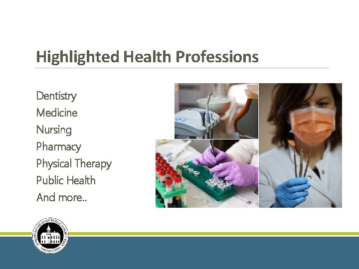 Highlighted Health Professions Dentistry Medicine Nursing Pharmacy Physical Therapy Public Health And more. .