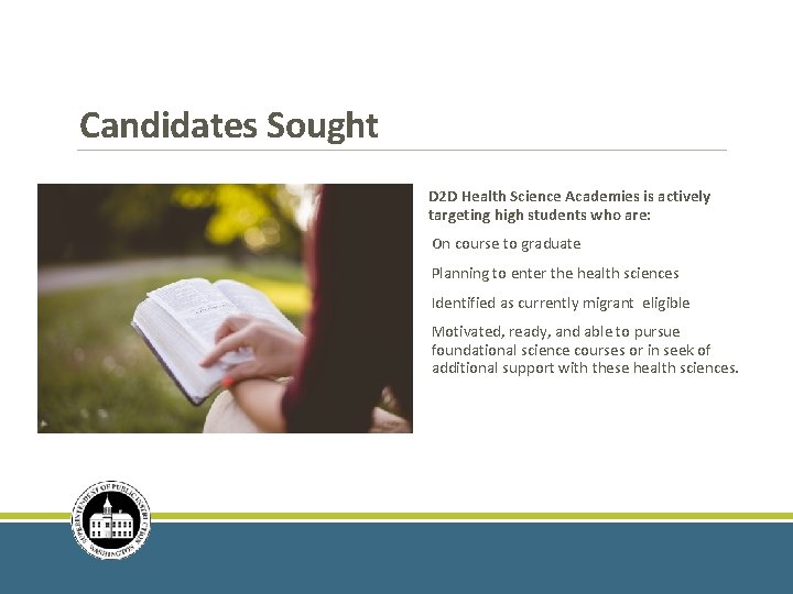 Candidates Sought D 2 D Health Science Academies is actively targeting high students who