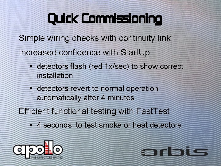Quick Commissioning Simple wiring checks with continuity link Increased confidence with Start. Up •