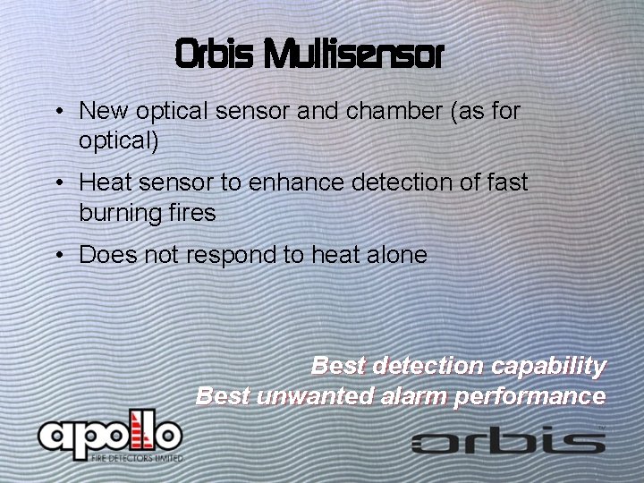 Orbis Multisensor • New optical sensor and chamber (as for optical) • Heat sensor
