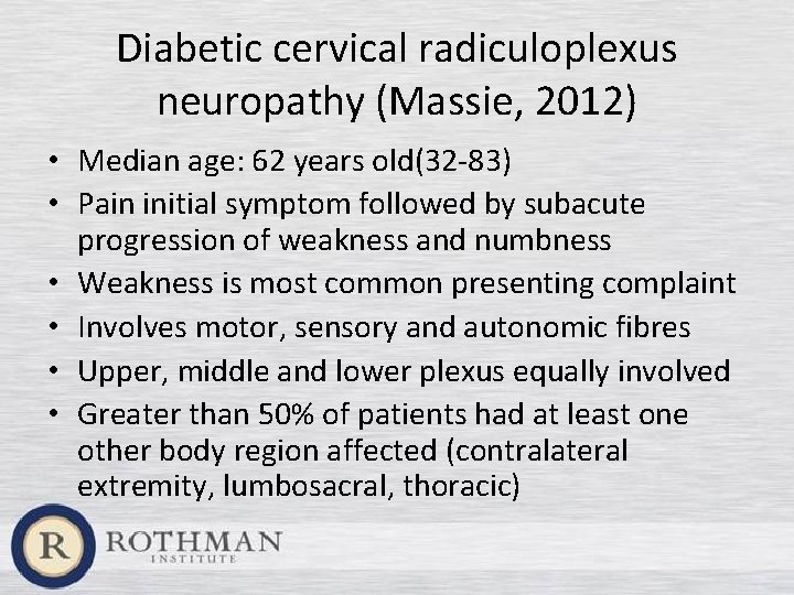 Diabetic cervical radiculoplexus neuropathy (Massie, 2012) • Median age: 62 years old(32 -83) •