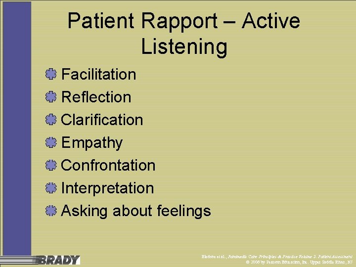 Patient Rapport – Active Listening Facilitation Reflection Clarification Empathy Confrontation Interpretation Asking about feelings