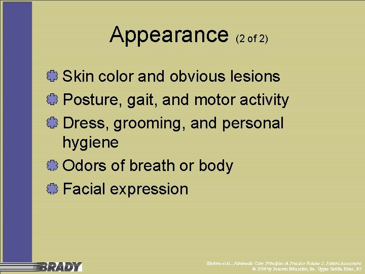 Appearance (2 of 2) Skin color and obvious lesions Posture, gait, and motor activity