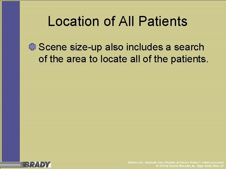Location of All Patients Scene size-up also includes a search of the area to