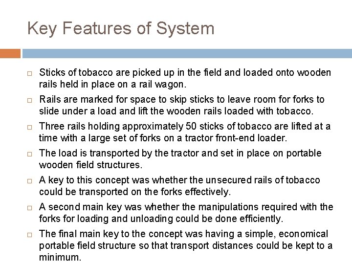 Key Features of System Sticks of tobacco are picked up in the field and