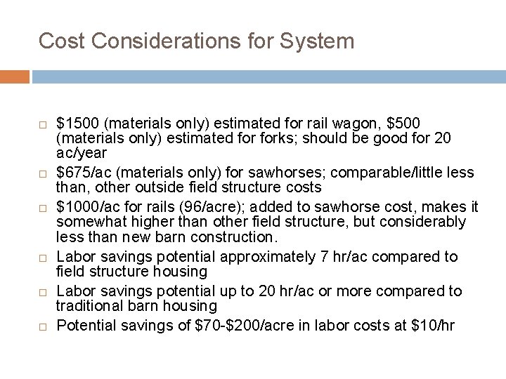 Cost Considerations for System $1500 (materials only) estimated for rail wagon, $500 (materials only)