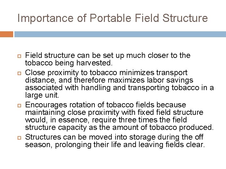 Importance of Portable Field Structure Field structure can be set up much closer to