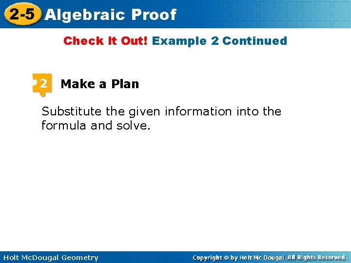 2 -5 Algebraic Proof Check It Out! Example 2 Continued 2 Make a Plan